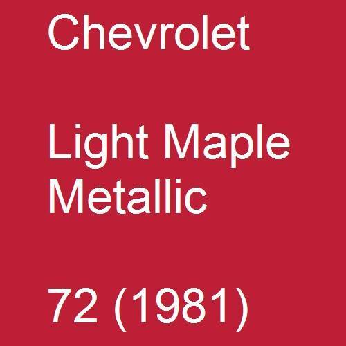 Chevrolet, Light Maple Metallic, 72 (1981).